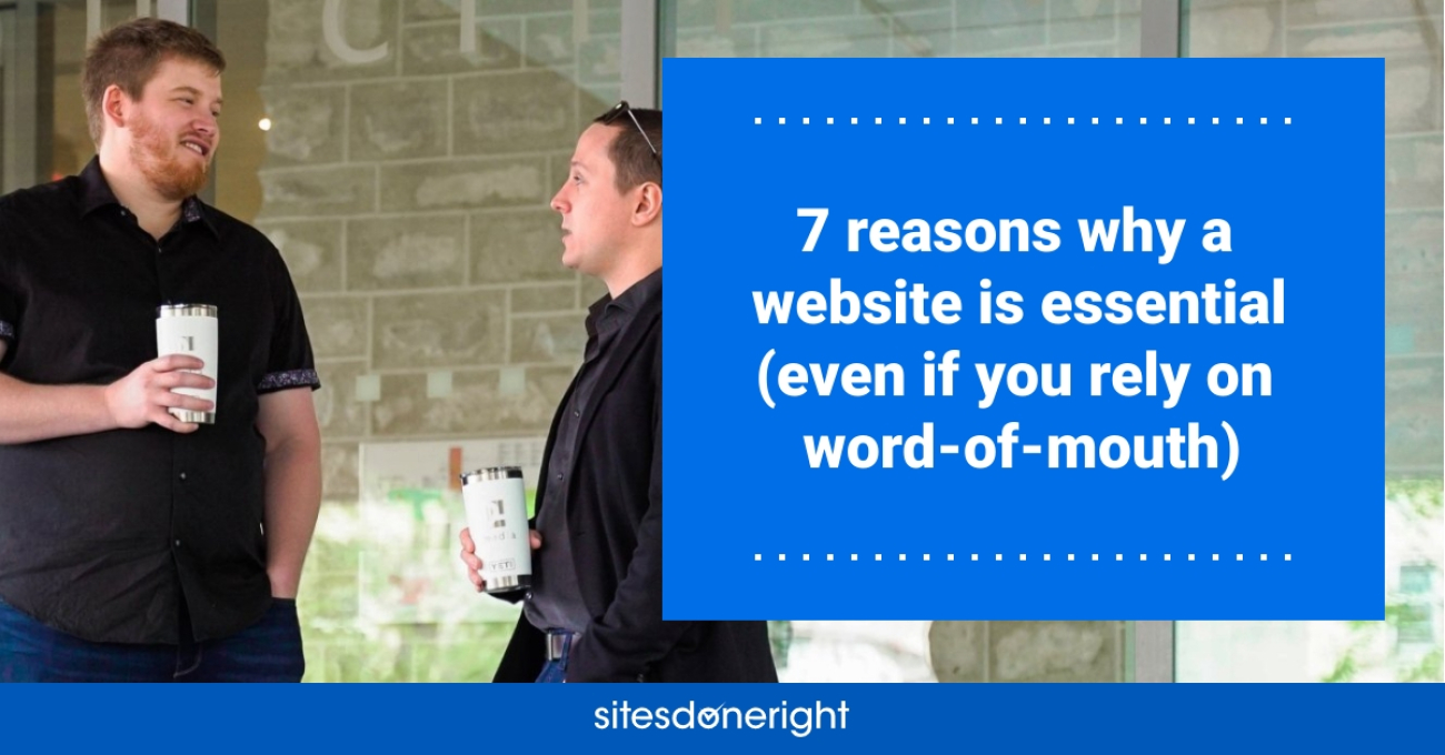 Why Having a Website is Essential Even if You Rely on Word of Mouth