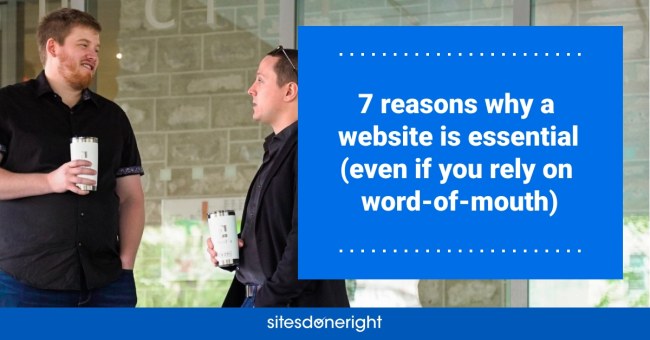 Why Having a Website is Essential Even if You Rely on Word of Mouth