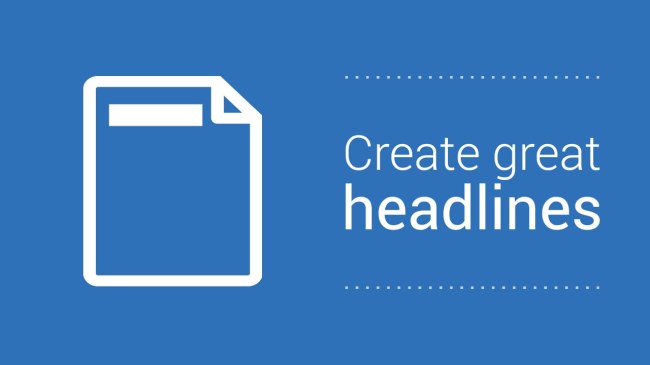 Headlines, your first chance to engage visitors